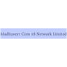 Madhuveer Com 18 Network Ltd